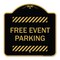 Signmission Designer Series Sign-Free Event Parking, Black & Gold Aluminum Sign, 18" x 18", BG-1818-23945 A-DES-BG-1818-23945 - alternate 1
